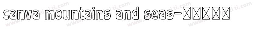 canva mountains and seas字体转换